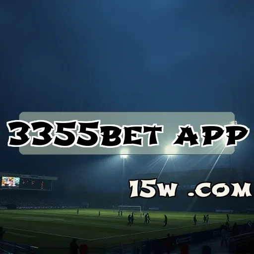 3355bet app: A Nova Era das Apostas e Jogos Online no Brasil
